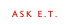 ask E.T.